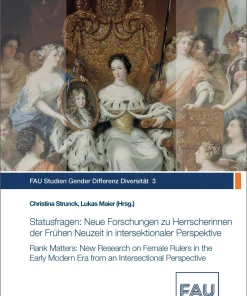 Statusfragen: Neue Forschungen zu Herrscherinnen der Frühen Neuzeit in intersektionaler Perspektive