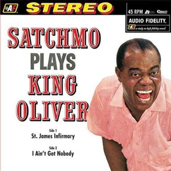 Satchmo Plays King Oliver (Saint James Infirmary / I Ain’t Got Nobody)