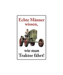 Blechschild Echte Männer  Traktor